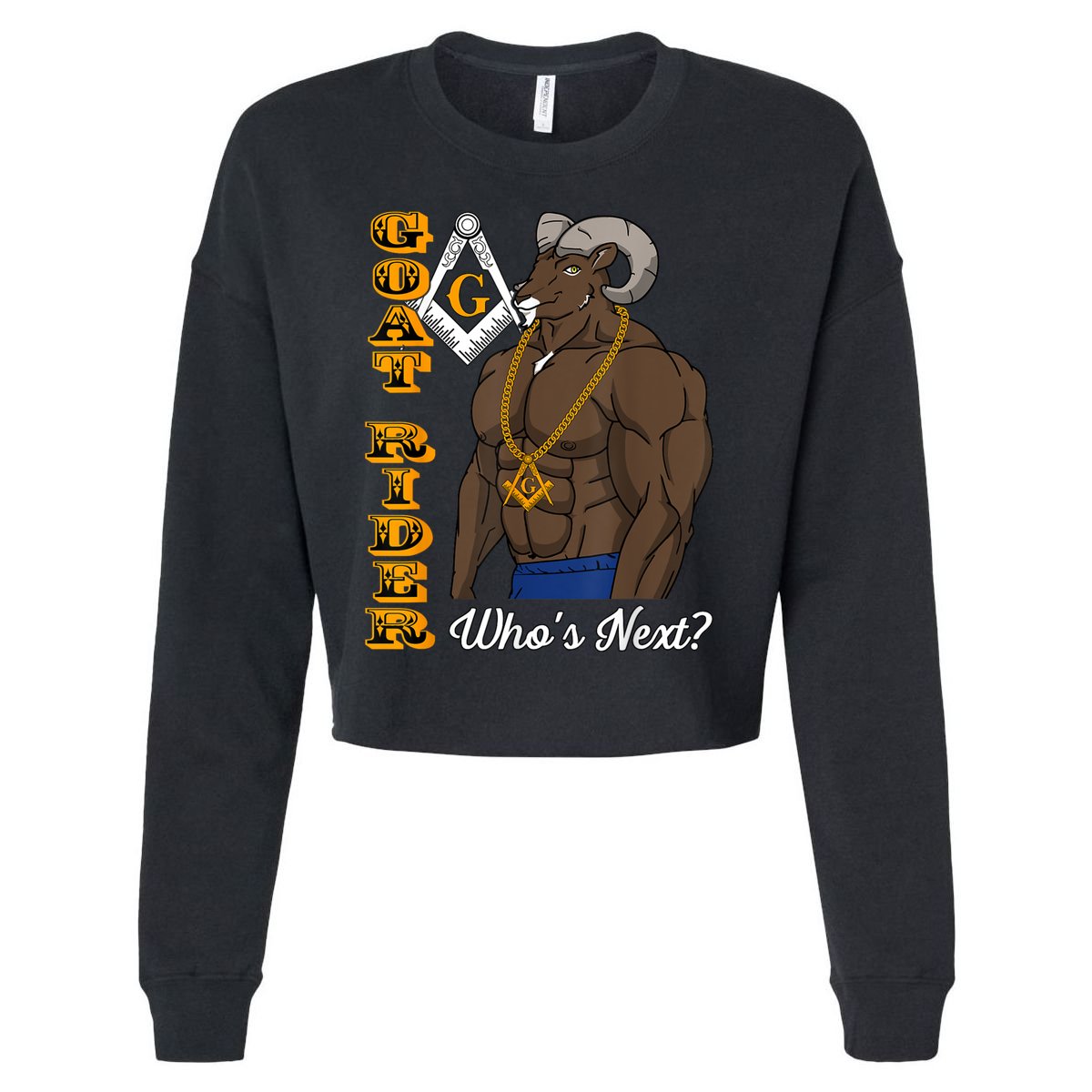 Brothers Masons Goat Rider Whos Next Masonic Funny Gift Cropped Pullover Crew