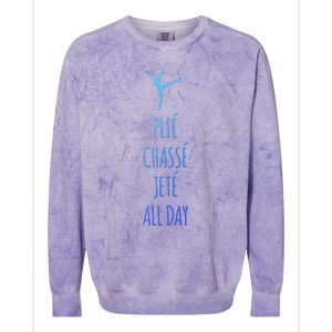 Ballet Meaningful Gift Dance Ballet Top Plie Chasse Jete All Day Colorblast Crewneck Sweatshirt