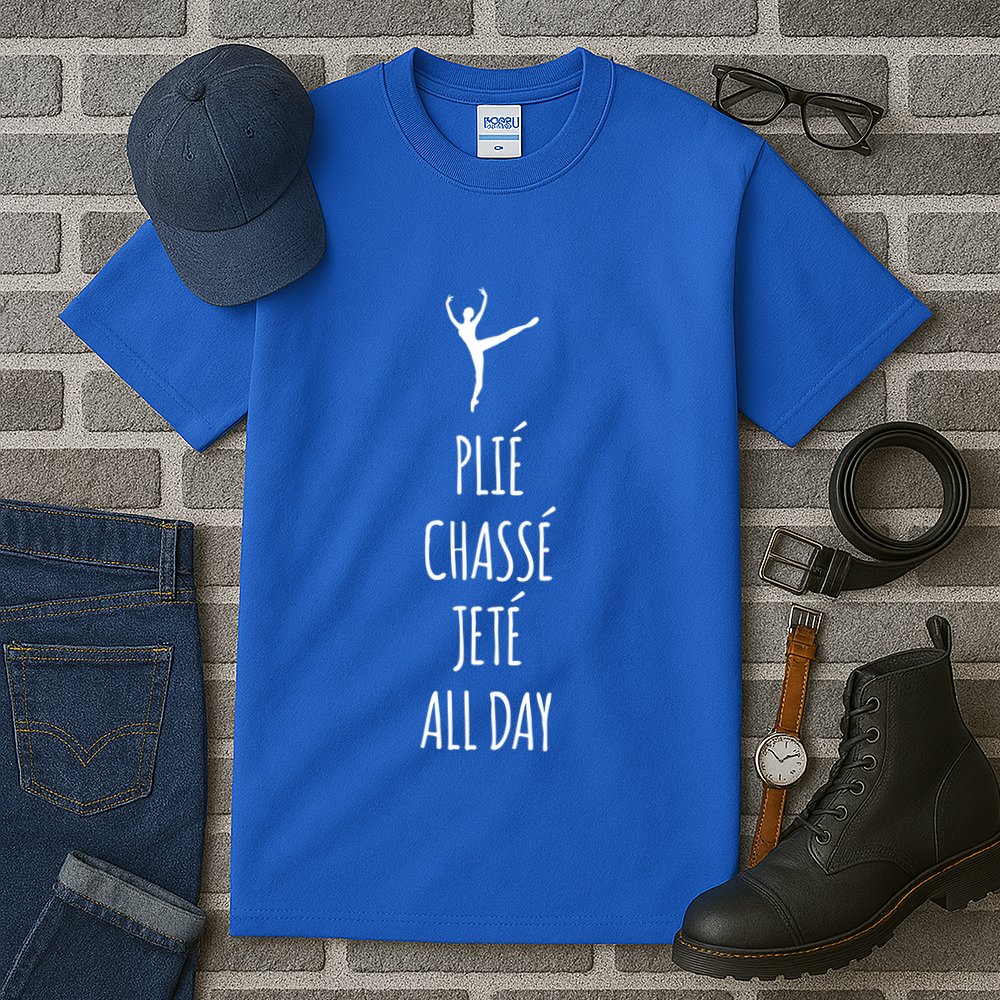 Ballet Meaningful Gift Dance Ballet Top Plie Chasse Jete All Day Tall T-Shirt