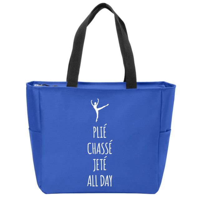 Ballet Meaningful Gift Dance Ballet Top Plie Chasse Jete All Day Zip Tote Bag
