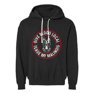 Belgian Malinois Give Blood Local Tease My Malinois Garment-Dyed Fleece Hoodie
