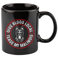 Belgian Malinois Give Blood Local Tease My Malinois 11oz C Handle Ceramic Mug