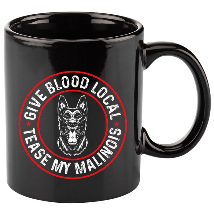 Belgian Malinois Give Blood Local Tease My Malinois 11oz C Handle Ceramic Mug
