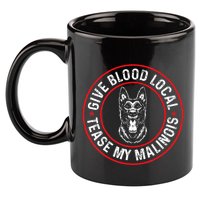 Belgian Malinois Give Blood Local Tease My Malinois 11oz C Handle Ceramic Mug