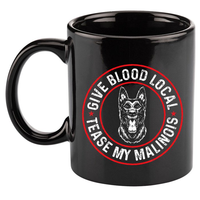 Belgian Malinois Give Blood Local Tease My Malinois 11oz C Handle Ceramic Mug