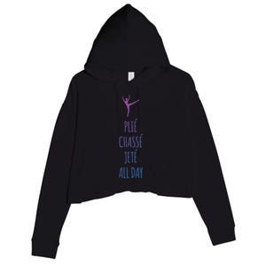 Ballet Meaningful Gift Dance Ballet Top Plie Chasse Jete All Day Crop Fleece Hoodie