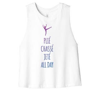 Ballet Meaningful Gift Dance Ballet Top Plie Chasse Jete All Day Women's Racerback Cropped Tank