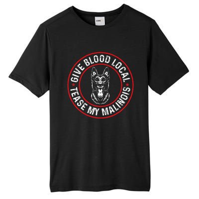 Belgian Malinois Give Blood Local Tease My Malinois Tall Fusion ChromaSoft Performance T-Shirt