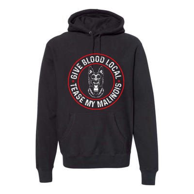 Belgian Malinois Give Blood Local Tease My Malinois Premium Hoodie