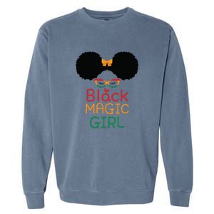 Black Magic Girl For Black History Month Gift African Pride Garment-Dyed Sweatshirt