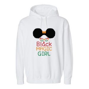 Black Magic Girl For Black History Month Gift African Pride Garment-Dyed Fleece Hoodie