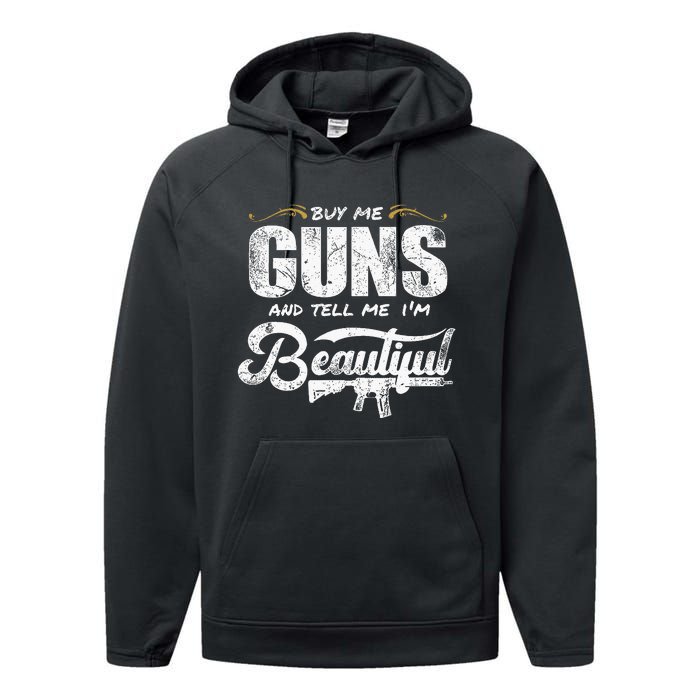 Buy Me Gun And Tell Me IM Beautiful Performance Fleece Hoodie