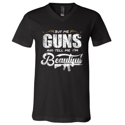 Buy Me Gun And Tell Me IM Beautiful V-Neck T-Shirt