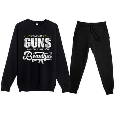 Buy Me Gun And Tell Me IM Beautiful Premium Crewneck Sweatsuit Set