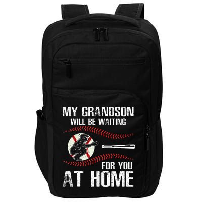 Baseball My Grandson Will Be Waiting For You At Home Impact Tech Backpack