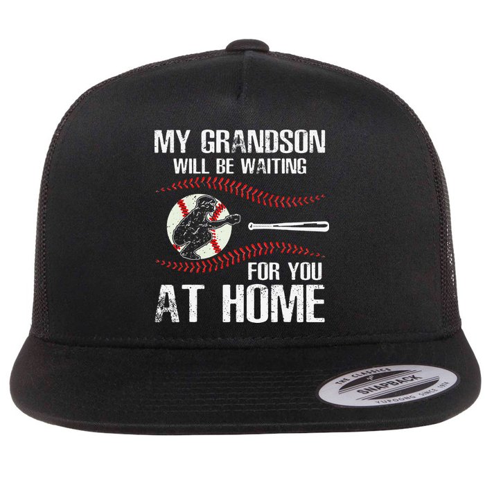 Baseball My Grandson Will Be Waiting For You At Home Flat Bill Trucker Hat