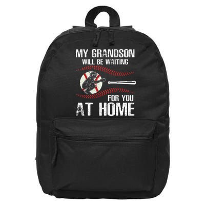 Baseball My Grandson Will Be Waiting For You At Home 16 in Basic Backpack