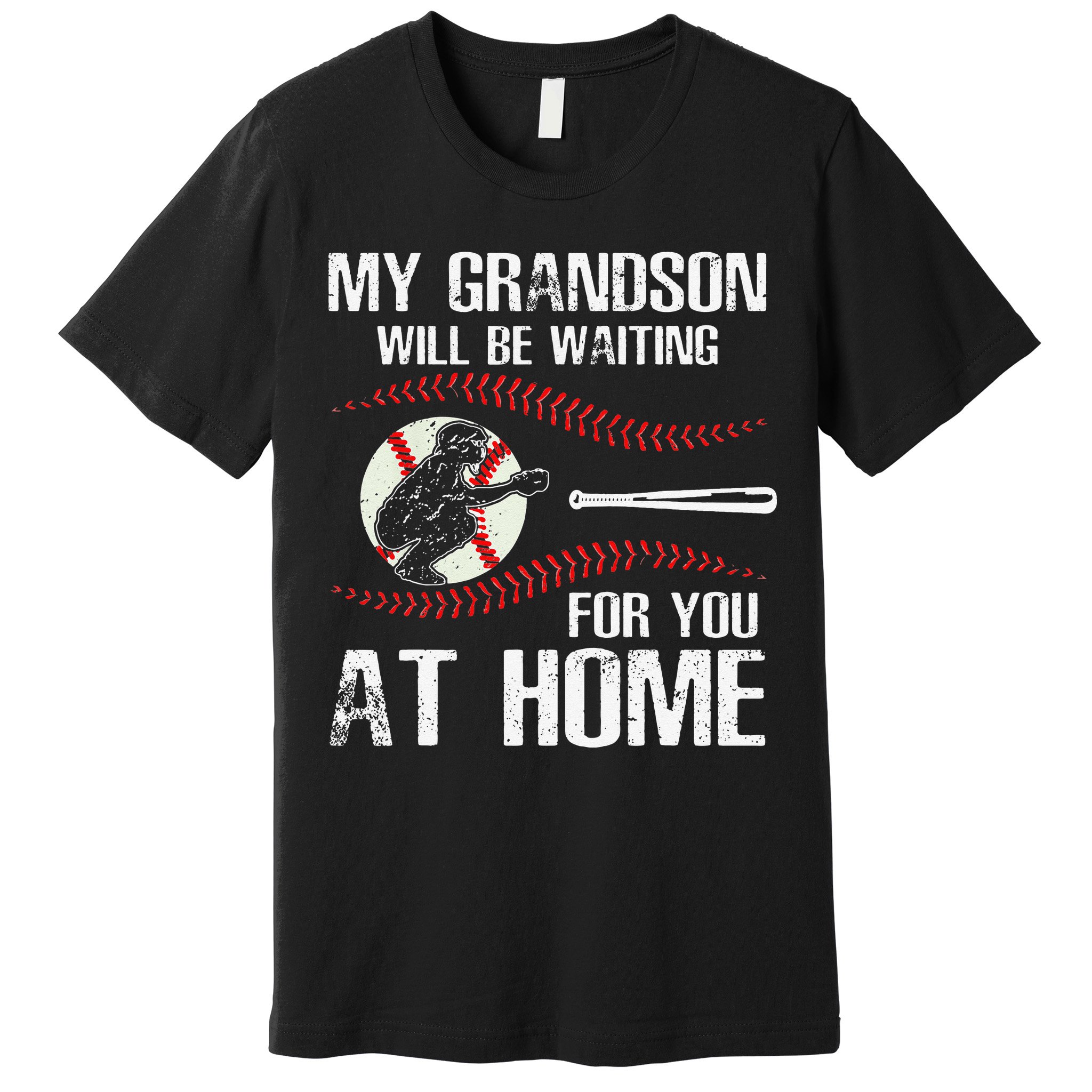 Baseball My Grandson Will Be Waiting For You At Home Premium T-Shirt