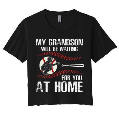 Baseball My Grandson Will Be Waiting For You At Home Women's Crop Top Tee