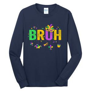 Bruh Mardi Gras Bruh Male Female Celebrating Mardi Gras Mask Carnival Tall Long Sleeve T-Shirt