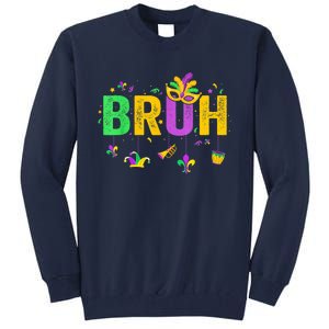 Bruh Mardi Gras Bruh Male Female Celebrating Mardi Gras Mask Carnival Tall Sweatshirt