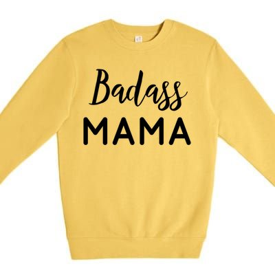 Badass Mama Gift Mom Life Gift Wife Mom Boss Blessed Mama Gift Premium Crewneck Sweatshirt