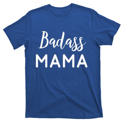 Badass Mama Gift Mom Life Gift Wife Mom Boss Blessed Mama Gift T-Shirt