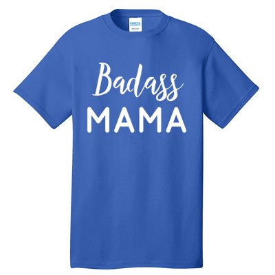 Badass Mama Gift Mom Life Gift Wife Mom Boss Blessed Mama Gift Tall T-Shirt