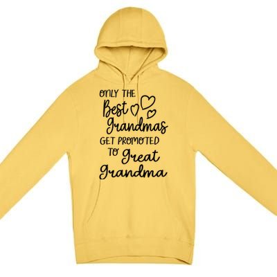 Best Moms Get Promoted To Great Grandma Great Grandmother Premium Pullover Hoodie