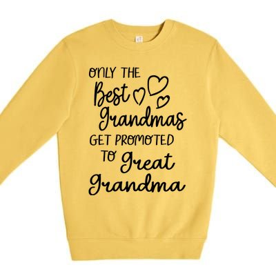 Best Moms Get Promoted To Great Grandma Great Grandmother Premium Crewneck Sweatshirt