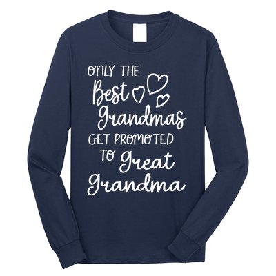 Best Moms Get Promoted To Great Grandma Great Grandmother Long Sleeve Shirt