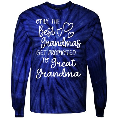 Best Moms Get Promoted To Great Grandma Great Grandmother Tie-Dye Long Sleeve Shirt