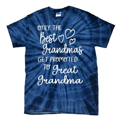 Best Moms Get Promoted To Great Grandma Great Grandmother Tie-Dye T-Shirt