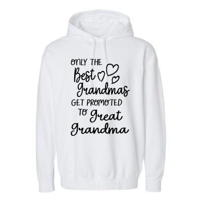 Best Moms Get Promoted To Great Grandma Great Grandmother Garment-Dyed Fleece Hoodie