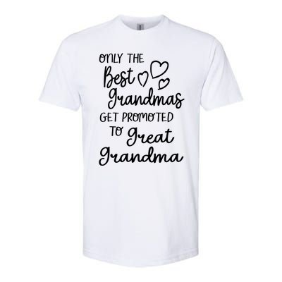 Best Moms Get Promoted To Great Grandma Great Grandmother Softstyle CVC T-Shirt