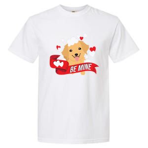 Be Mine Gift Funny Valentine's Day Cute Dog Puppy Gift Garment-Dyed Heavyweight T-Shirt