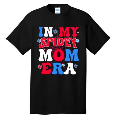 Boy Mama Groovy Mama And Daddy Spidey Mom In My Mom Era Tall T-Shirt