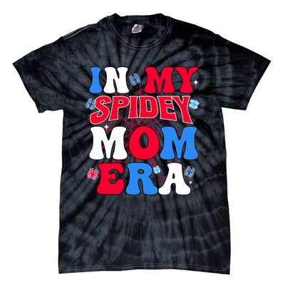 Boy Mama Groovy Mama And Daddy Spidey Mom In My Mom Era Tie-Dye T-Shirt