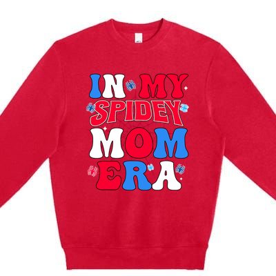 Boy Mama Groovy Mama And Daddy Spidey Mom In My Mom Era Premium Crewneck Sweatshirt