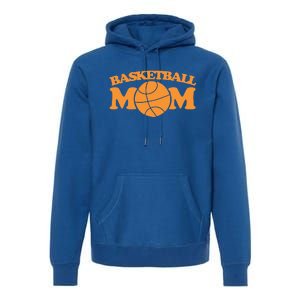 Basketball Mom Gift Sports Mothers Day Funny Gift Premium Hoodie