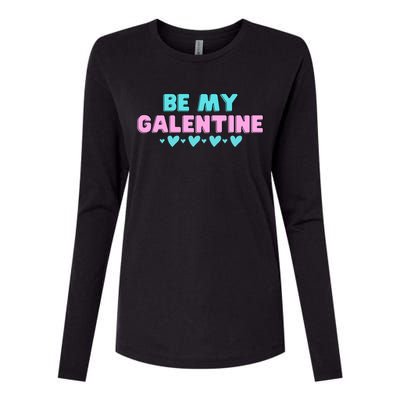 Be My Galentine Valentine's Day Gift Womens Cotton Relaxed Long Sleeve T-Shirt