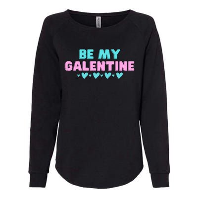 Be My Galentine Valentine's Day Gift Womens California Wash Sweatshirt