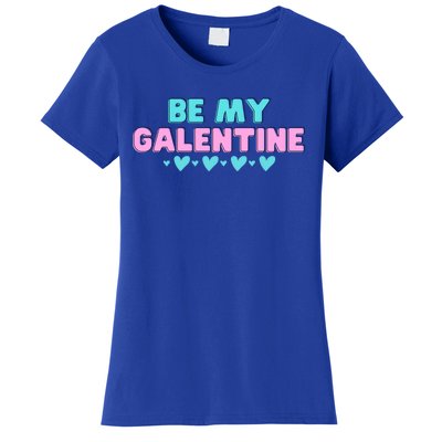 Be My Galentine Valentine's Day Gift Women's T-Shirt