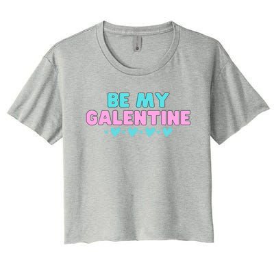 Be My Galentine Valentine's Day Gift Women's Crop Top Tee