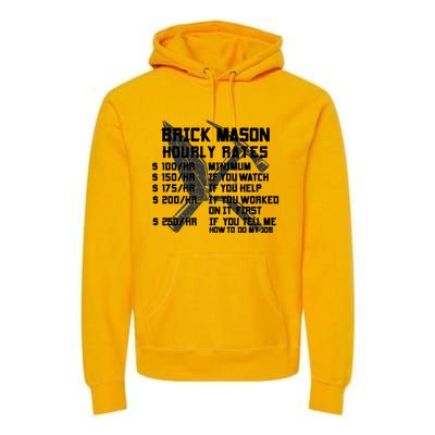 Brick Mason Hourly Rates Funny Bricklayer Labor Worker Funny Gift Funny Gift Premium Hoodie