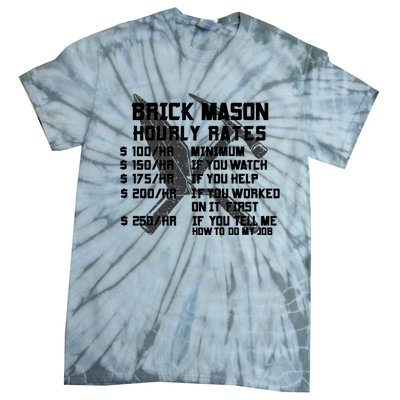 Brick Mason Hourly Rates Funny Bricklayer Labor Worker Funny Gift Funny Gift Tie-Dye T-Shirt