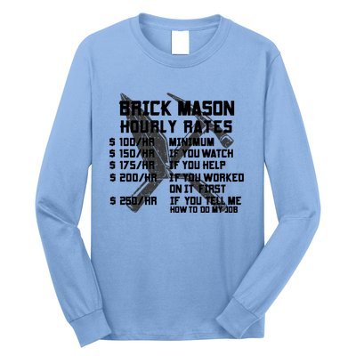 Brick Mason Hourly Rates Funny Bricklayer Labor Worker Funny Gift Funny Gift Long Sleeve Shirt