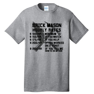 Brick Mason Hourly Rates Funny Bricklayer Labor Worker Funny Gift Funny Gift Tall T-Shirt