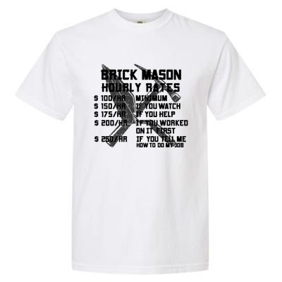 Brick Mason Hourly Rates Funny Bricklayer Labor Worker Funny Gift Funny Gift Garment-Dyed Heavyweight T-Shirt