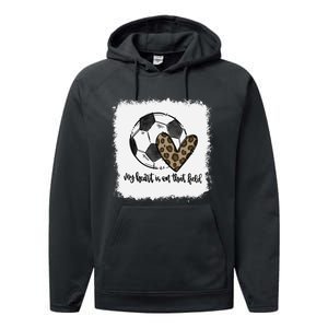 Bleached My Heart Is On That Field Soccer Mom Leopard Performance Fleece Hoodie